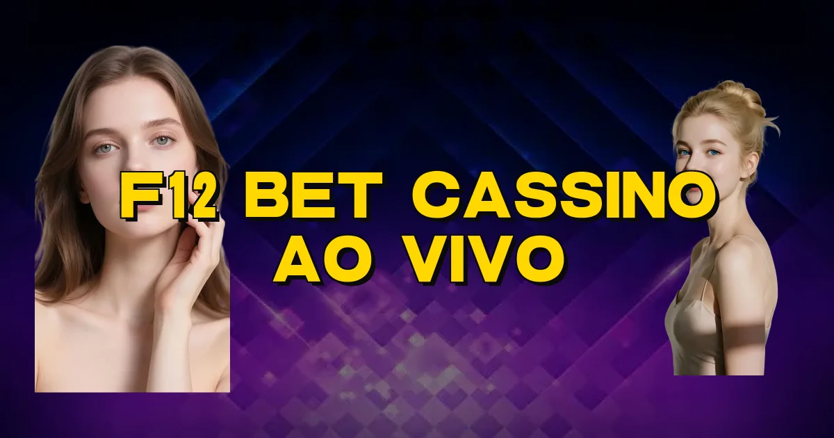 F12 Bet Cassino Ao Vivo Oficial