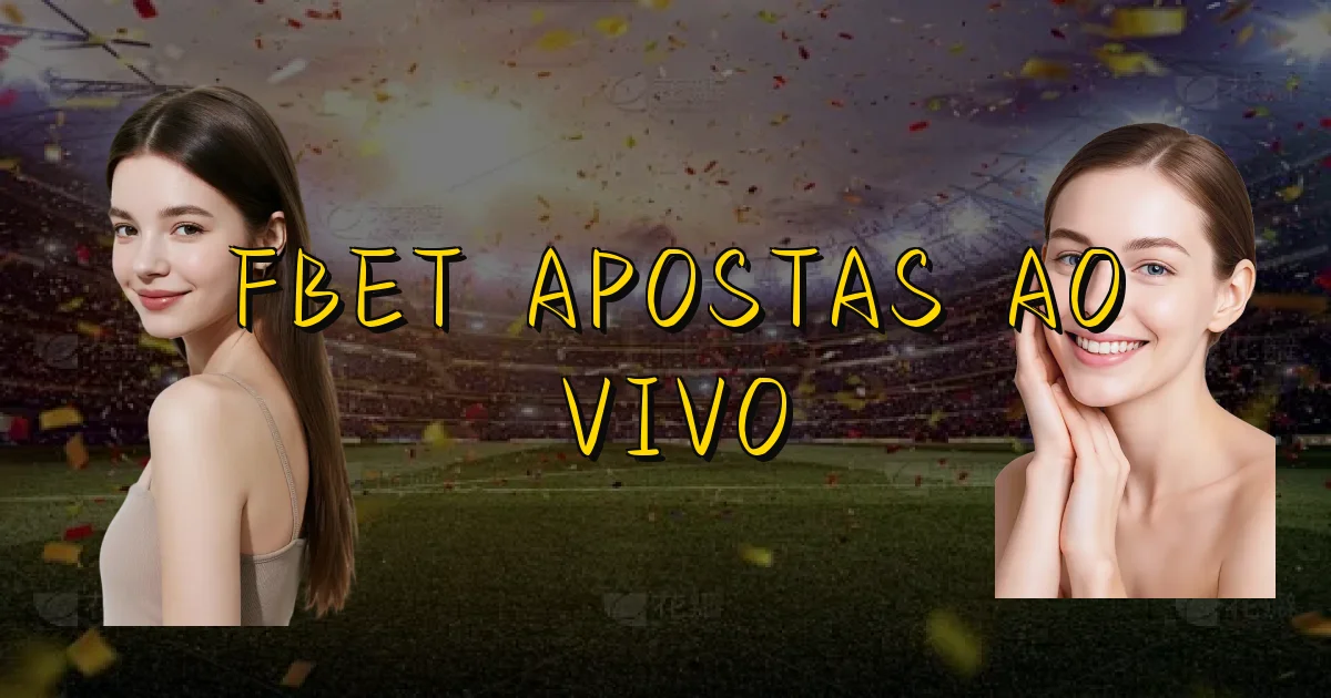 Fbet Apostas Ao Vivo Oficial