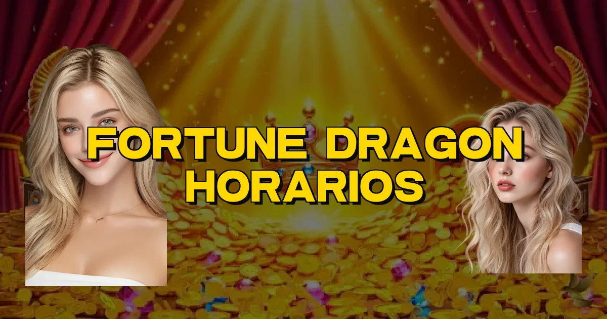 Fortune Dragon Horarios Oficial