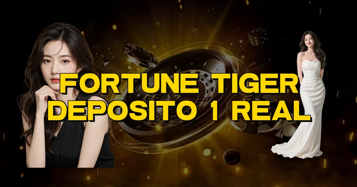 Fortune Tiger Deposito 1 Real Oficial