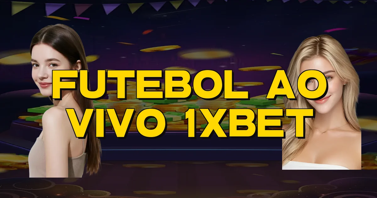 Futebol Ao Vivo 1Xbet Oficial