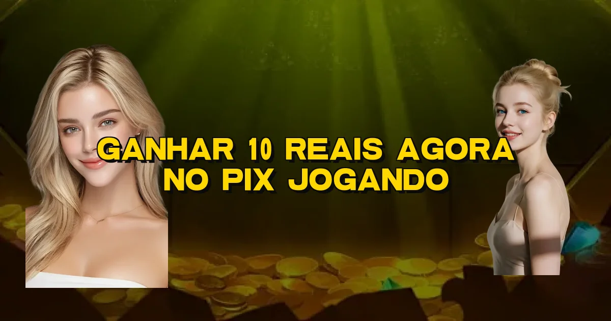 Ganhar 10 Reais Agora No Pix Jogando Oficial