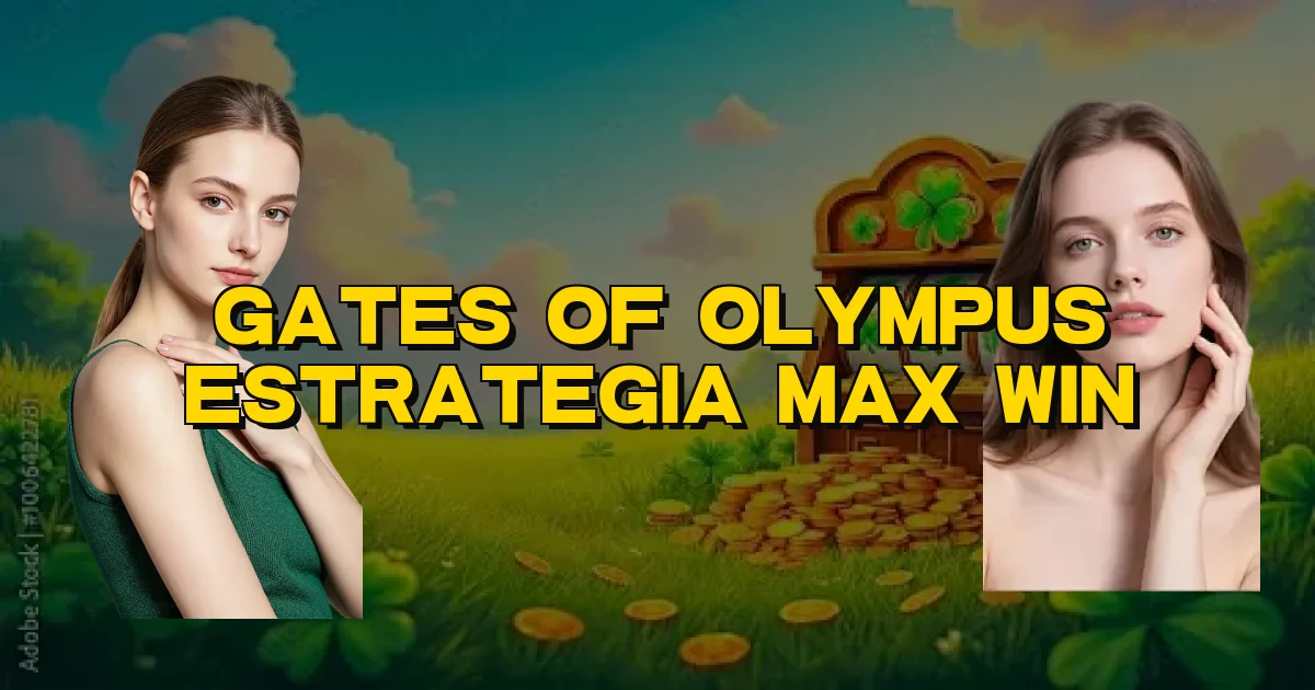 Gates Of Olympus Estrategia Max Win Oficial