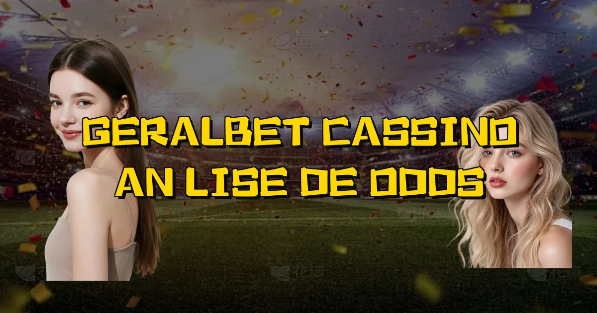 Geralbet Cassino Análise De Odds Oficial