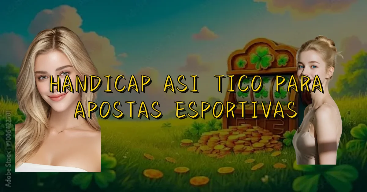 Handicap Asiático Para Apostas Esportivas Oficial