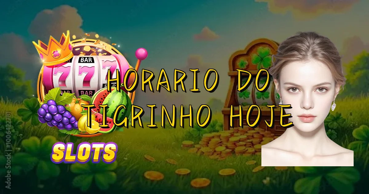 Horario Do Tigrinho Hoje Oficial
