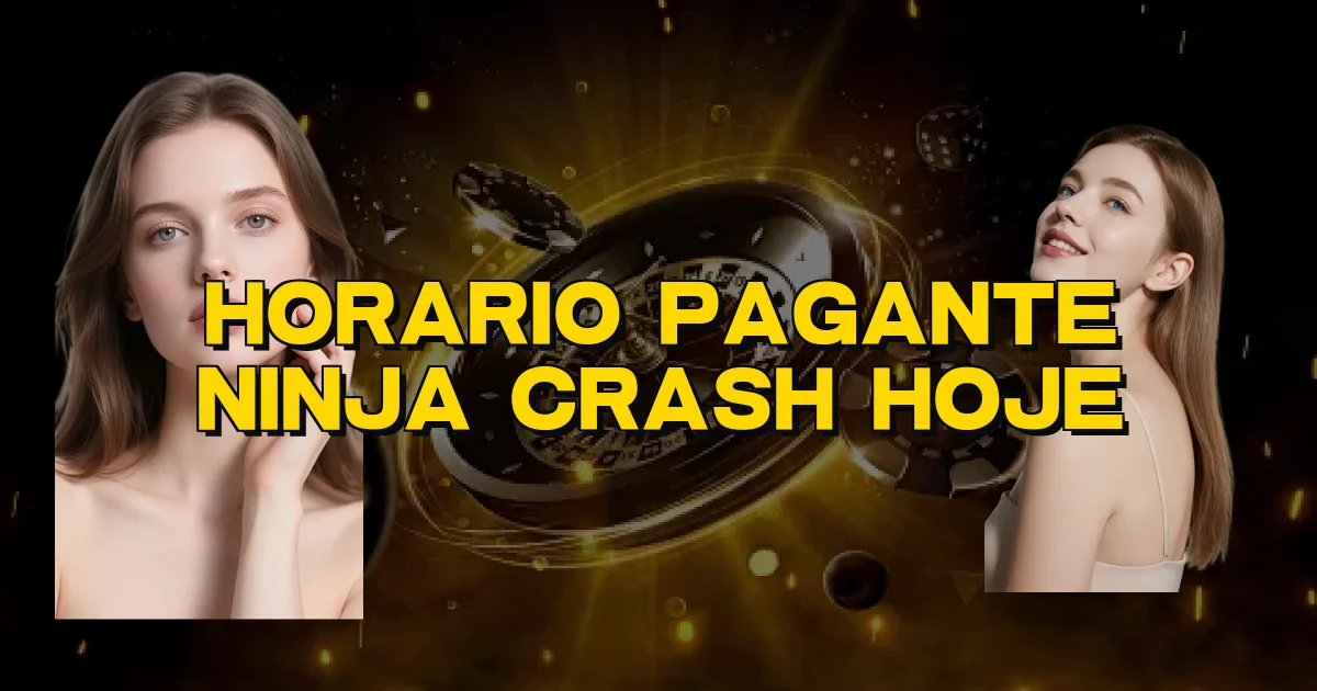 Horario Pagante Ninja Crash Hoje Oficial