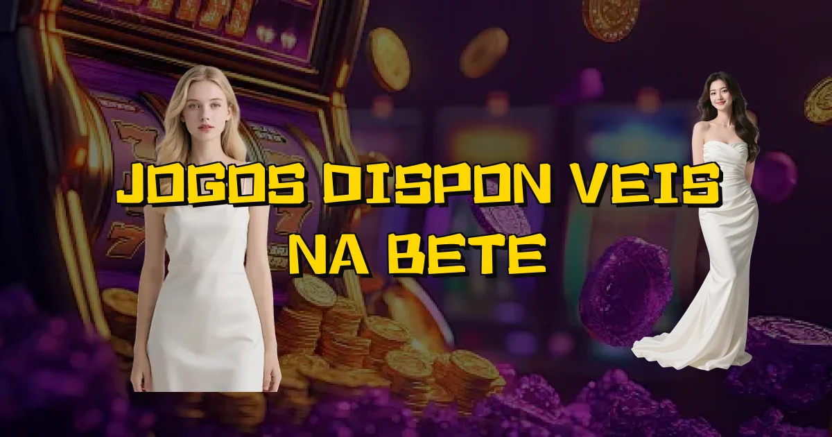 Jogos Disponíveis Na Bete Oficial
