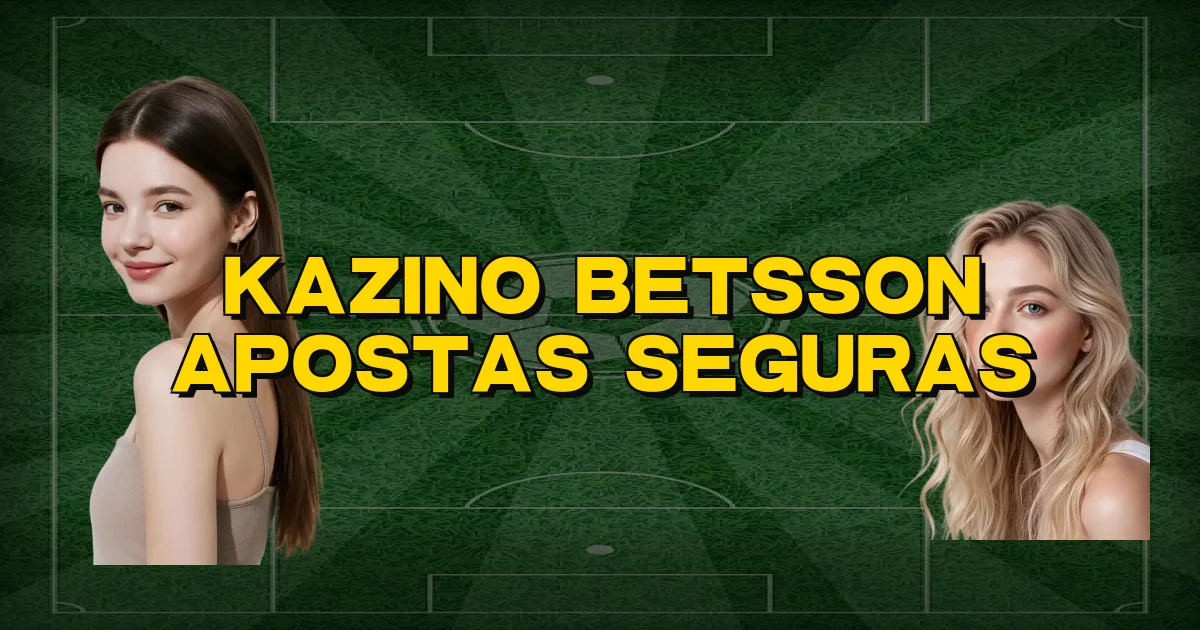 Kazino Betsson Apostas Seguras Oficial