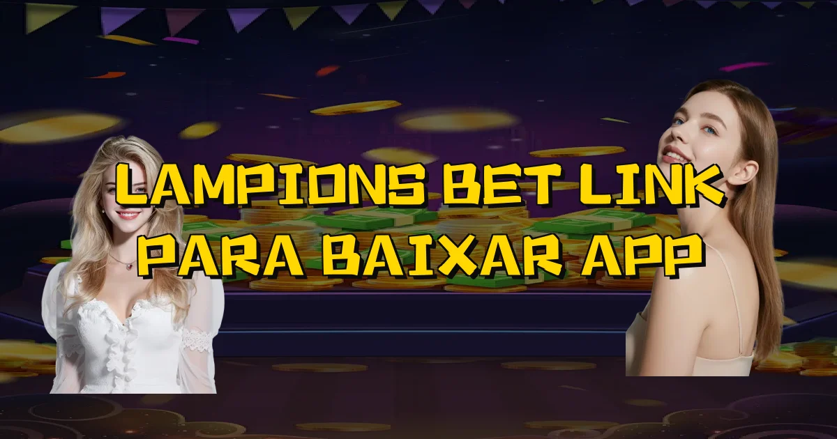 Lampions Bet Link Para Baixar App Oficial