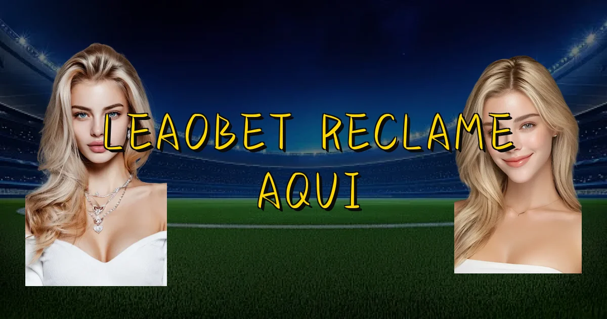 Leaobet Reclame Aqui Oficial