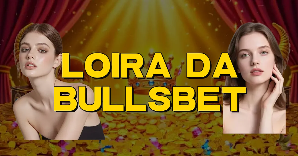 Loira Da Bullsbet Oficial
