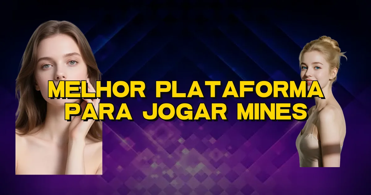 Melhor Plataforma Para Jogar Mines Oficial