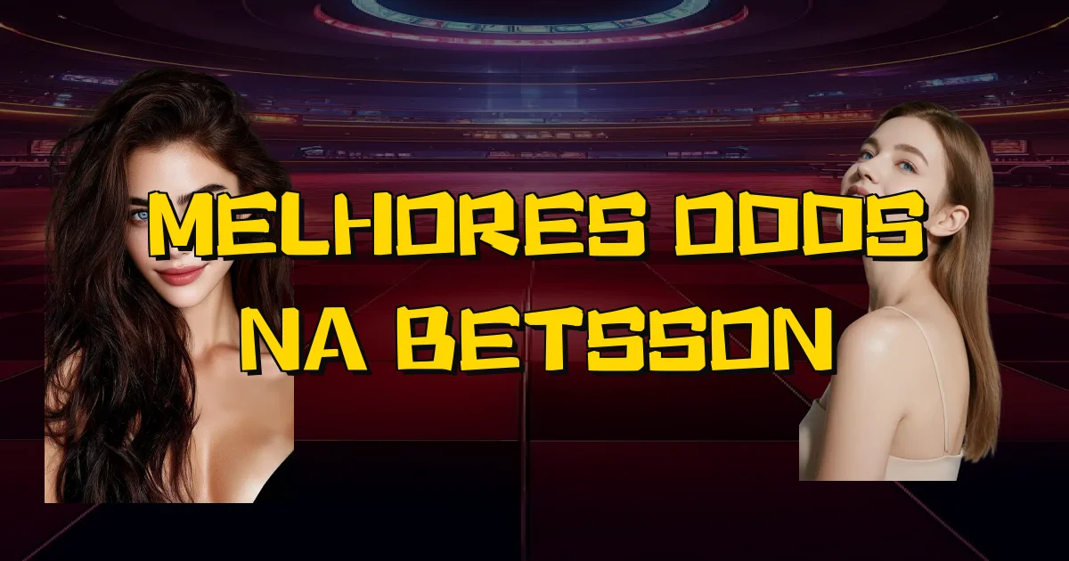 Melhores Odds Na Betsson Oficial