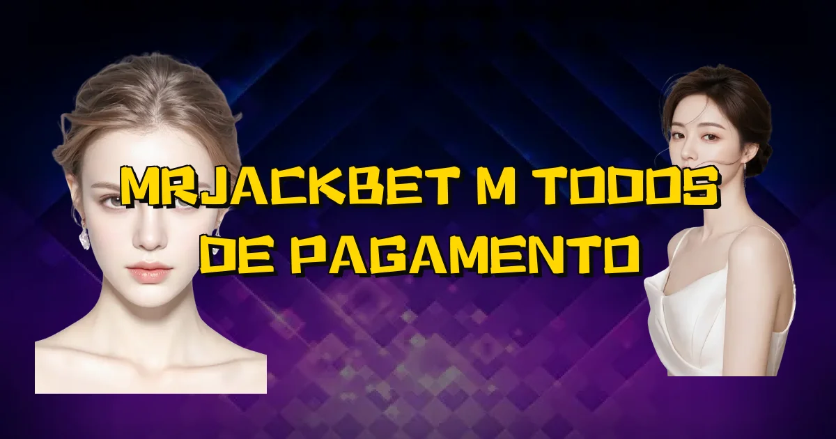 Mrjackbet Métodos De Pagamento Oficial