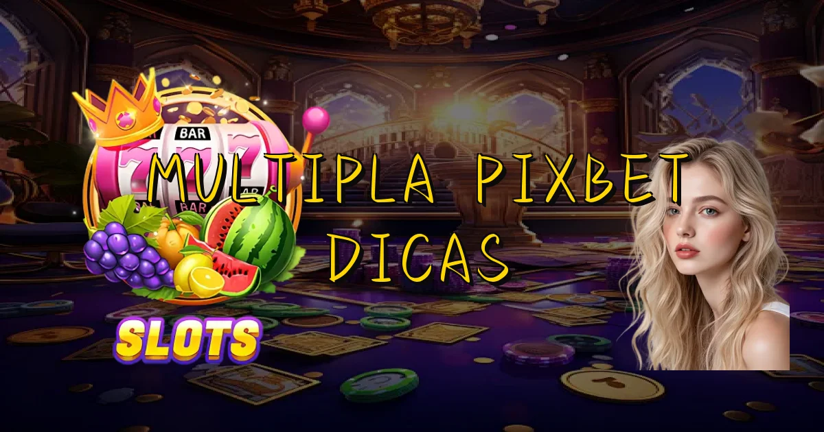 Multipla Pixbet Dicas Oficial