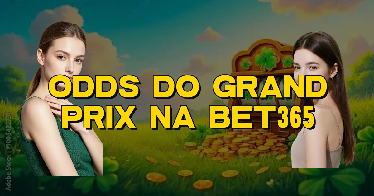 Odds Do Grand Prix Na Bet365 Oficial