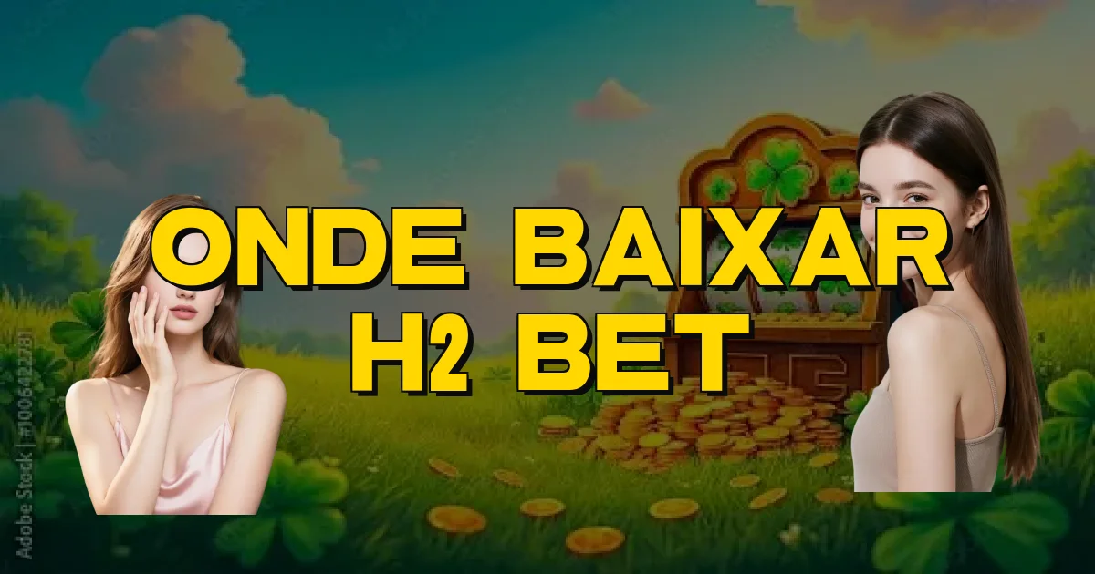 Onde Baixar H2 Bet Oficial