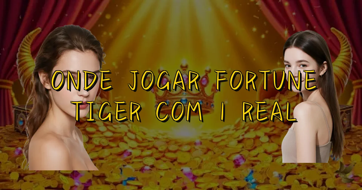 Onde Jogar Fortune Tiger Com 1 Real Oficial