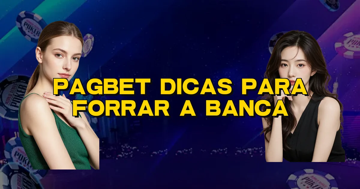 Pagbet Dicas Para Forrar A Banca Oficial
