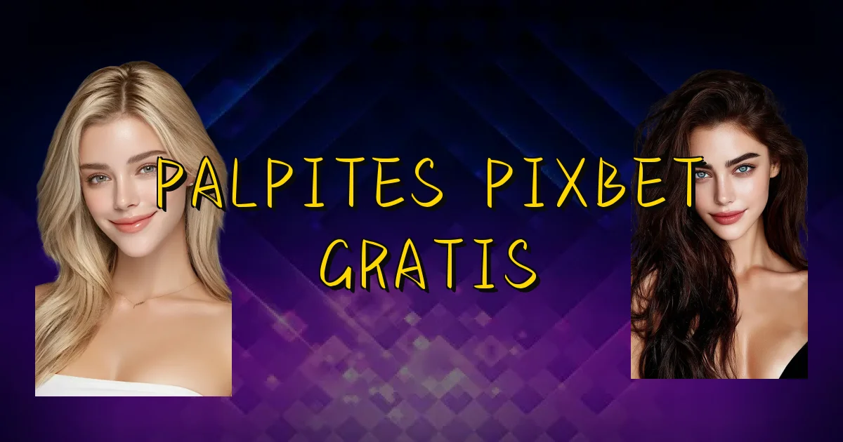Palpites Pixbet Gratis Oficial