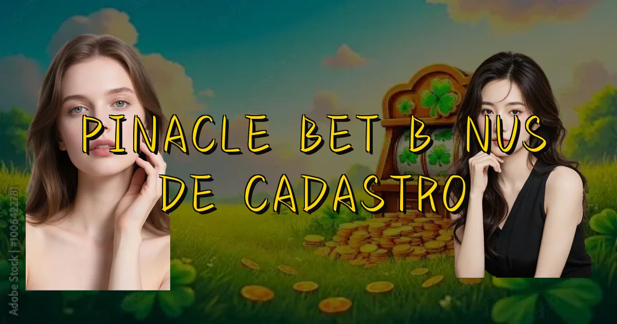 Pinacle Bet Bônus De Cadastro Oficial