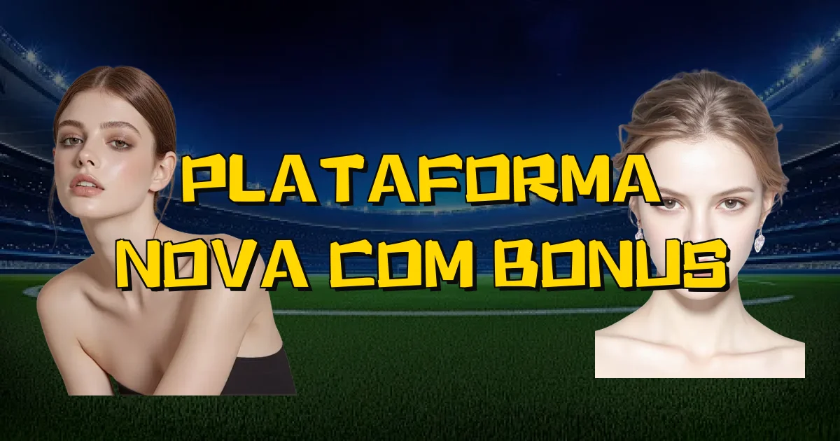 Plataforma Nova Com Bonus Oficial