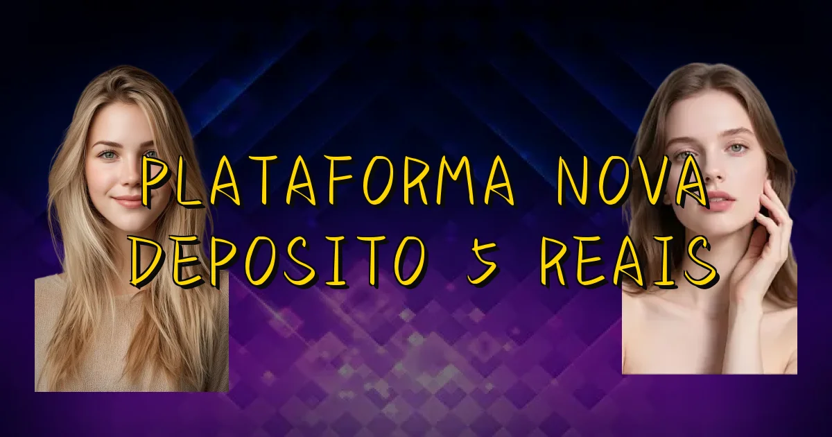 Plataforma Nova Deposito 5 Reais Oficial