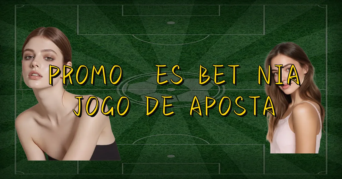 Promoções Betânia Jogo De Aposta Oficial