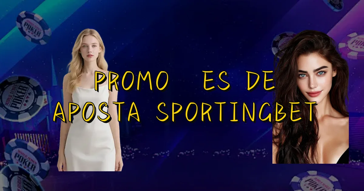 Promoções De Aposta Sportingbet Oficial
