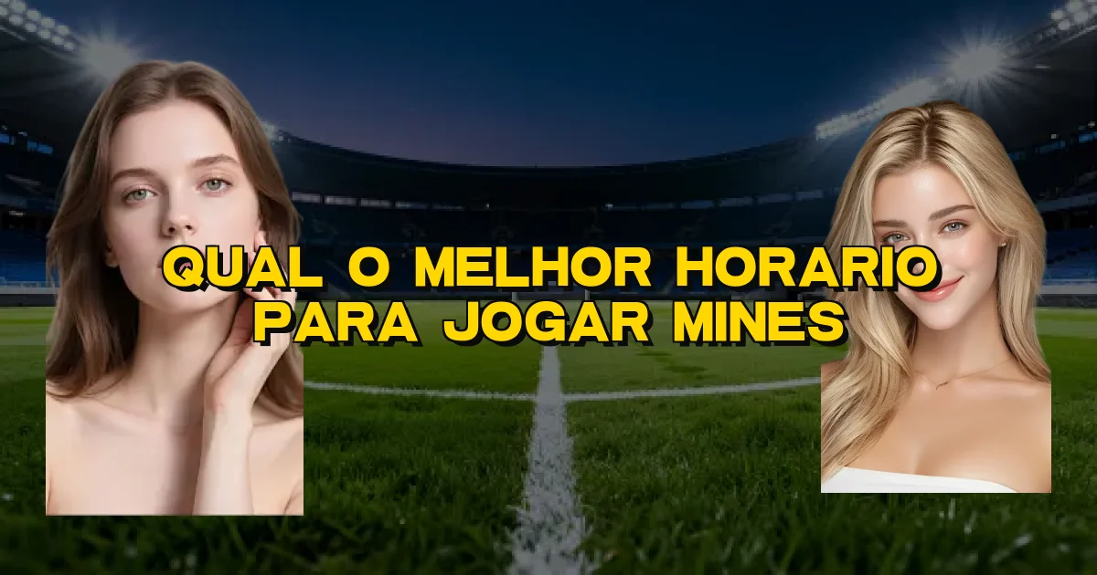 Qual O Melhor Horario Para Jogar Mines Oficial