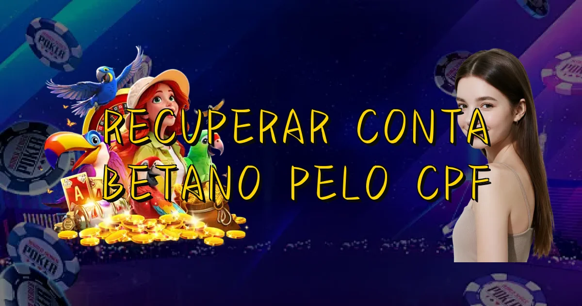Recuperar Conta Betano Pelo Cpf Oficial