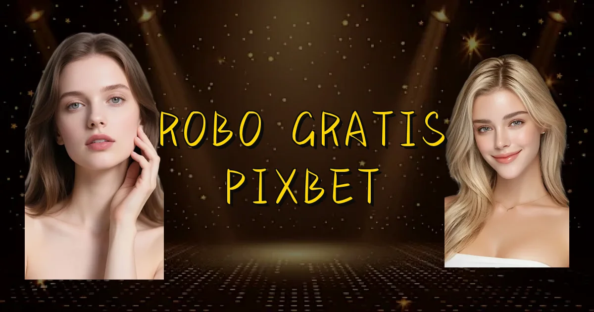 Robo Gratis Pixbet Oficial