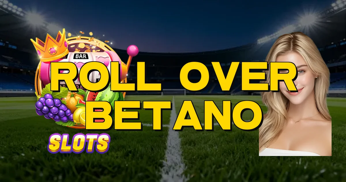 Roll Over Betano Oficial