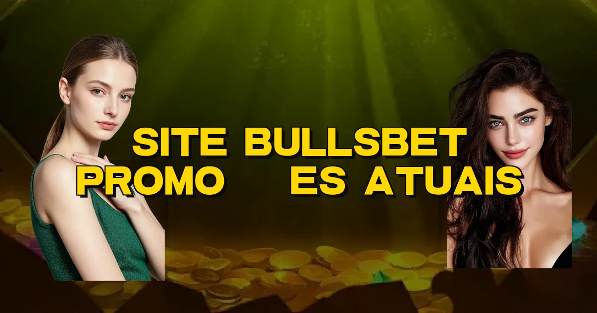 Site Bullsbet Promoções Atuais Oficial