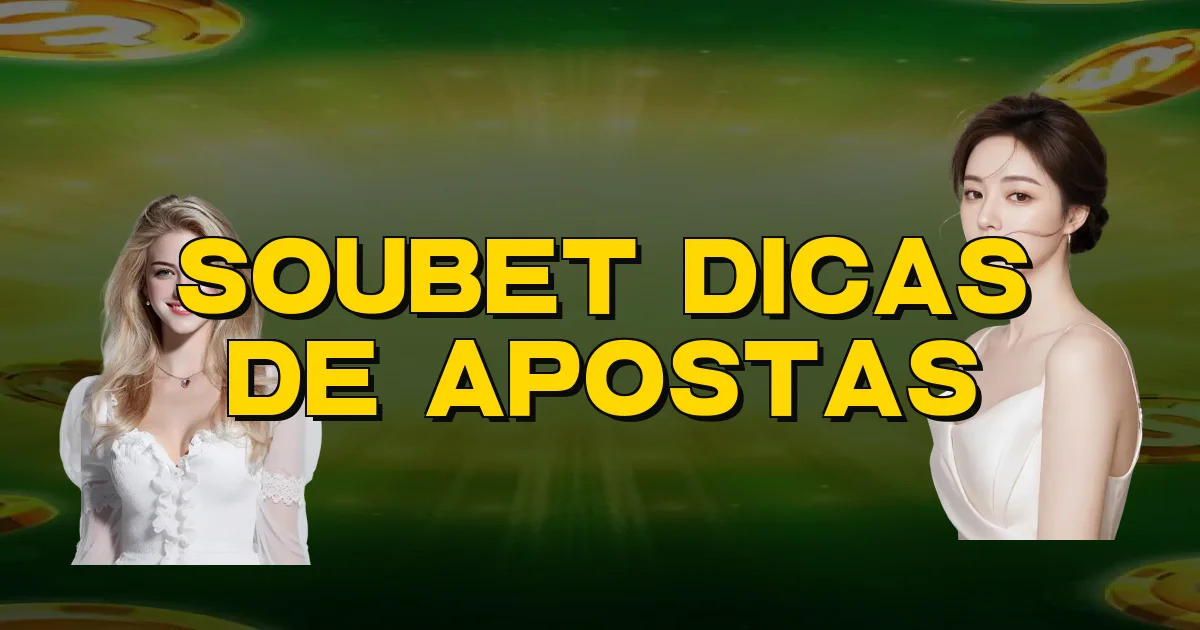 Soubet Dicas De Apostas Oficial