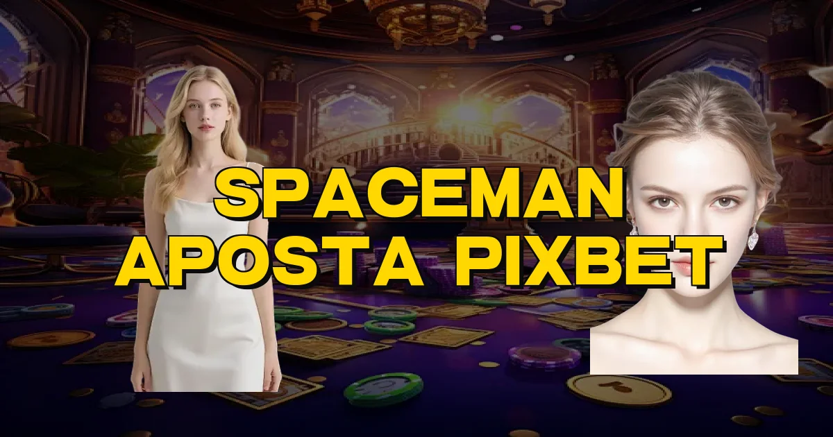 Spaceman Aposta Pixbet Oficial