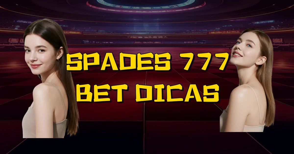 Spades 777 Bet Dicas Oficial