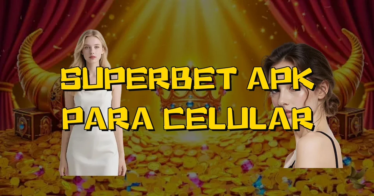 Superbet Apk Para Celular Oficial