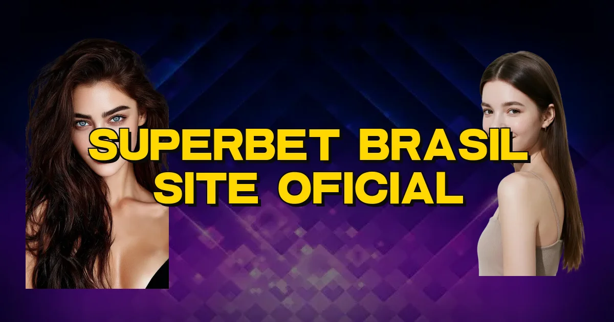 Superbet Brasil Site Oficial Oficial