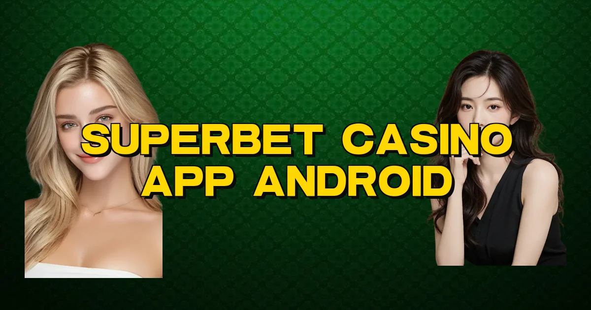 Superbet Casino App Android Oficial