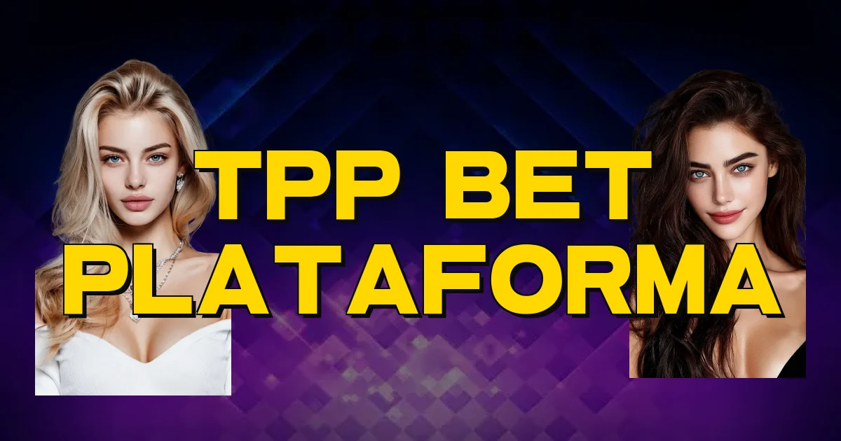 Tpp Bet Plataforma Oficial