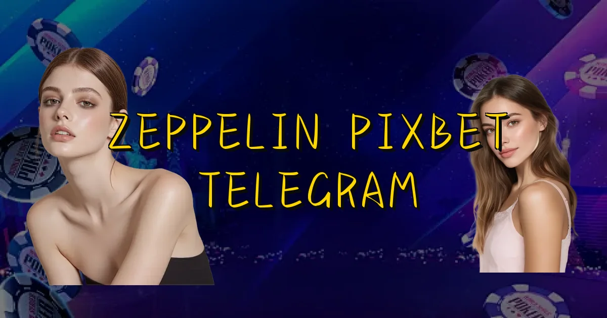 Zeppelin Pixbet Telegram Oficial
